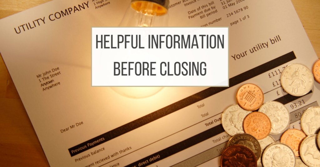 Helpful Information Before Closing
